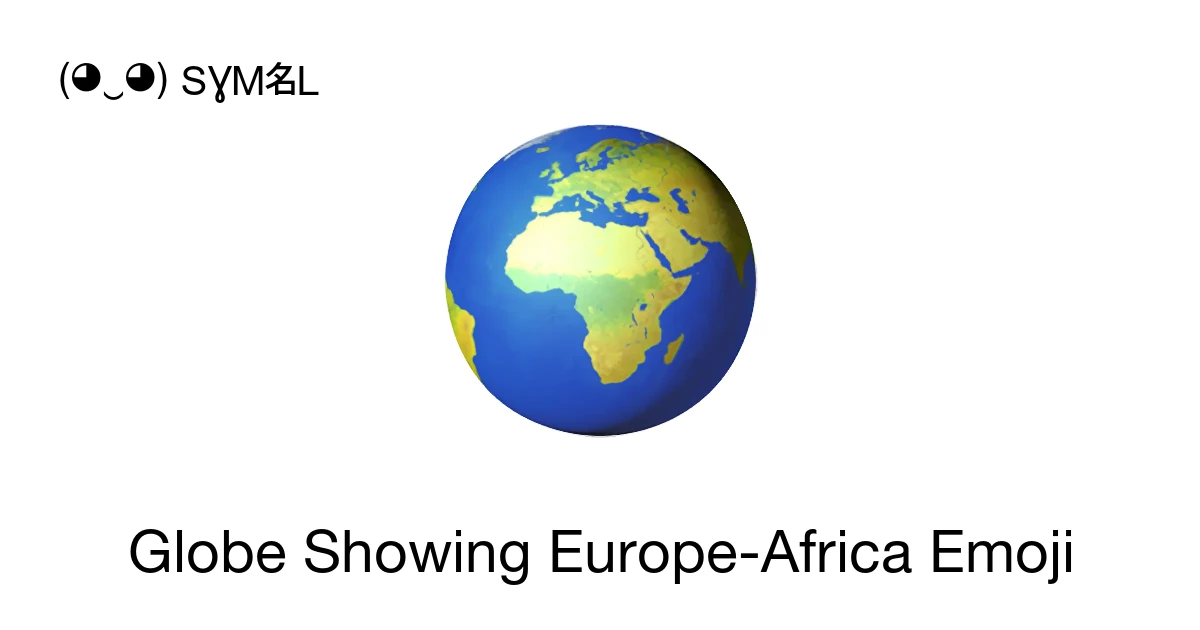 π - Globe Showing Europe-Africa Emoji Meaning, Copy and Paste