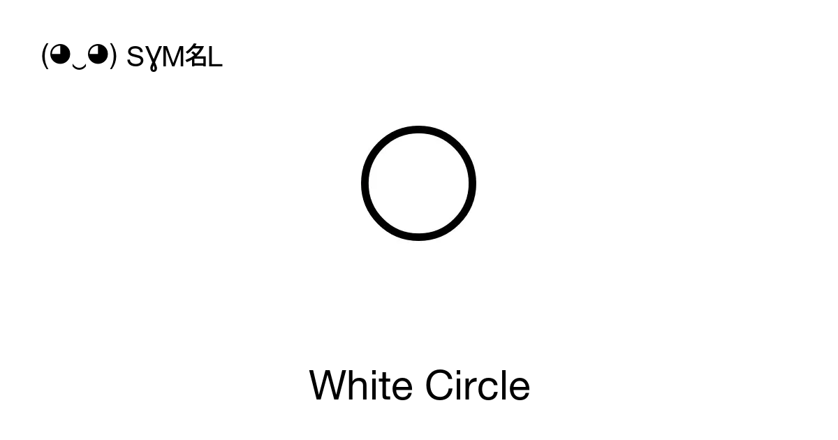 ○ - White Circle, Unicode Number: U+25CB 📖 Symbol Meaning 