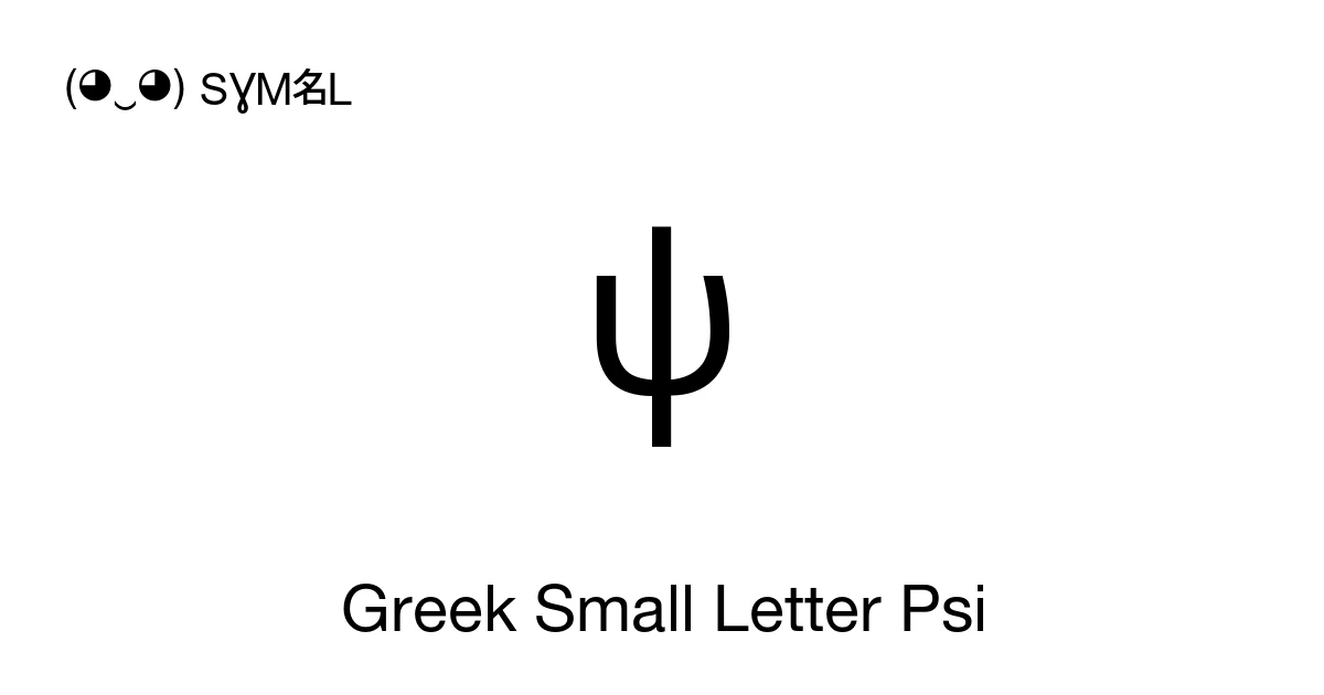 ψ Greek Small Letter Psi (U+03C8) Symbol Meaning, Copy and Paste