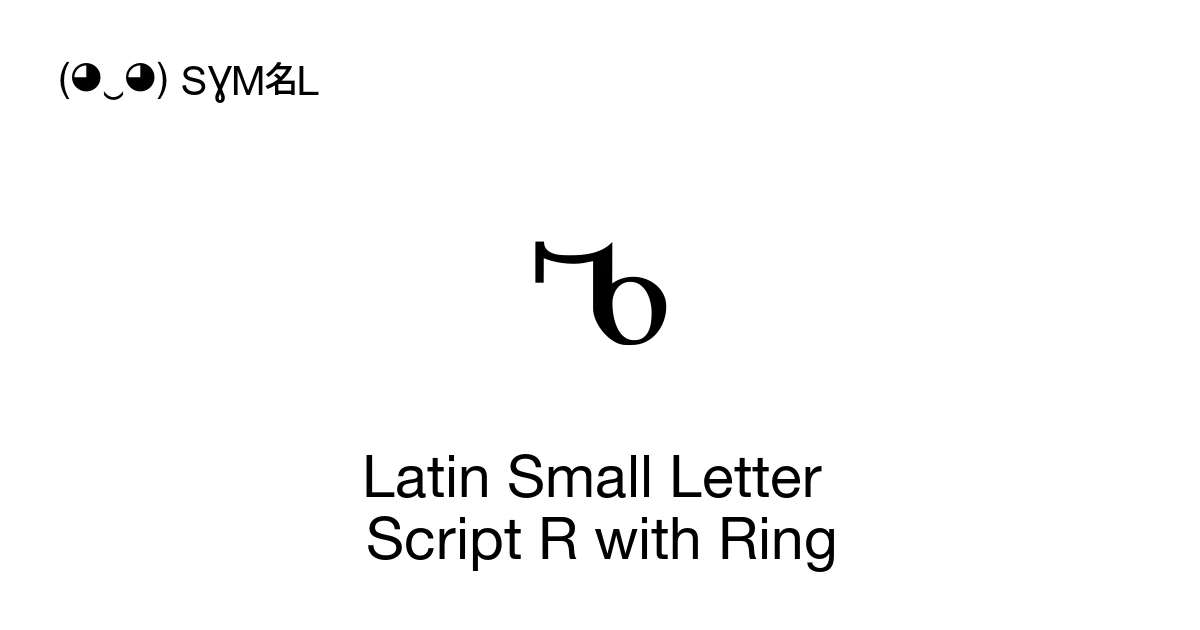 Latin Small Letter Script R with Ring (U+AB4C) Symbol Meaning, Copy and ...