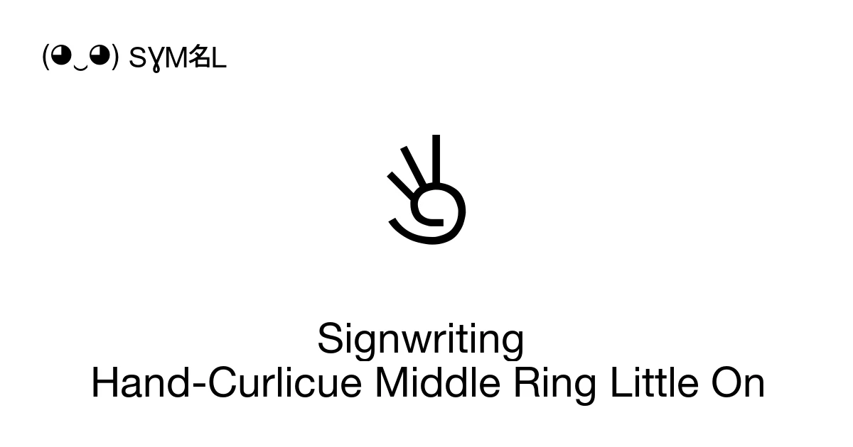 Signwriting Hand-Curlicue Middle Ring Little On (U+1D8CF) Symbol ...