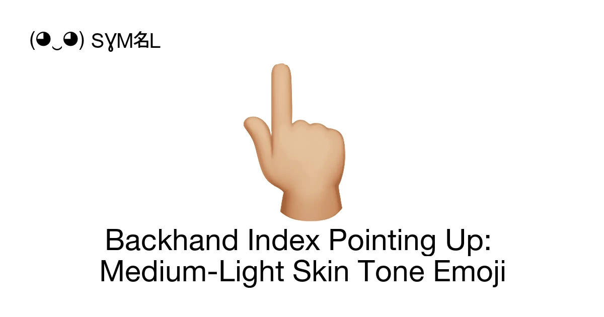 ๐๐ผ - Backhand Index Pointing Up: Medium-Light Skin Tone Emoji Meaning ...