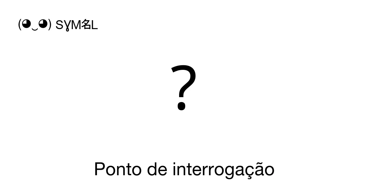 ? Ponto de interrogação (U+003F) significado do símbolo, copiar e colar