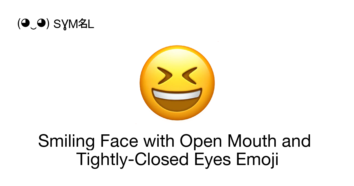 Smiling Face with Open Mouth and Tightly Closed Eyes