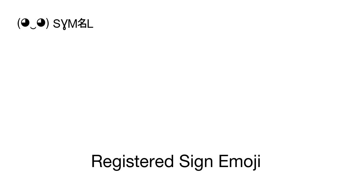 Registered Sign (Registered) Emoji 📖 Emoji Meaning ✂ Copy & 📋 Paste (◕‿◕)  SYMBL