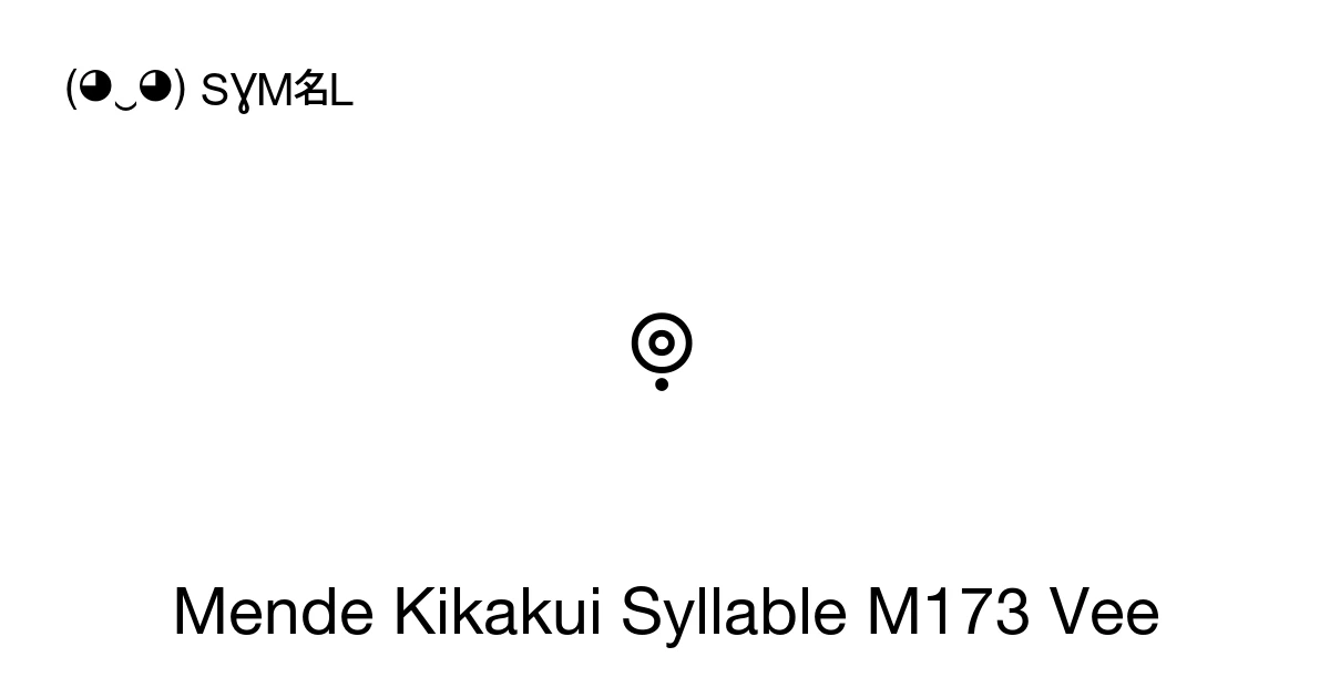 Mende Kikakui Syllable M173 Vee (U+1E8BC) Symbol Meaning, Copy and Paste