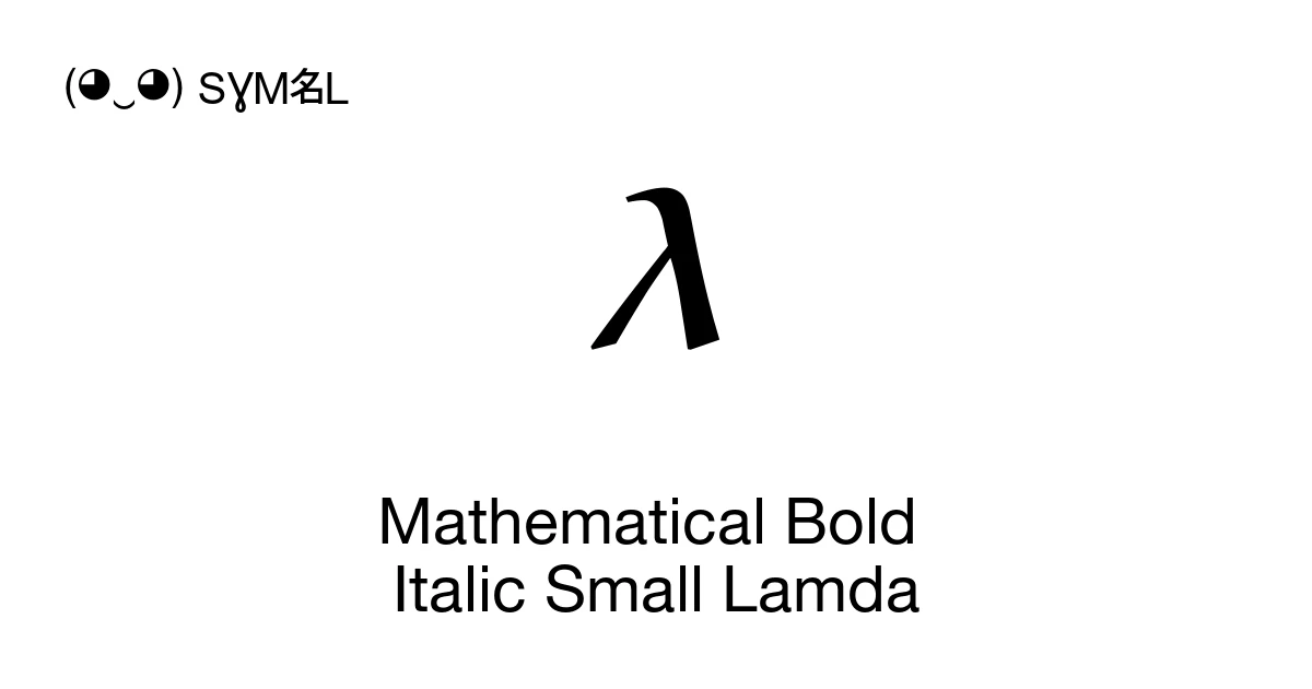 𝝀 Mathematical Bold Italic Small Lamda (U+1D740) Symbol Meaning, Copy ...