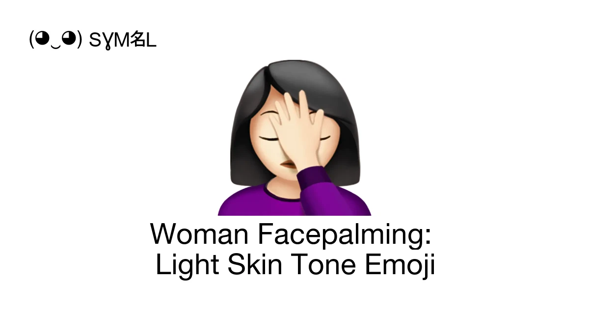 ๐คฆ๐ปโโ๏ธ - Woman Facepalming: Light Skin Tone Emoji Meaning, Copy & Paste