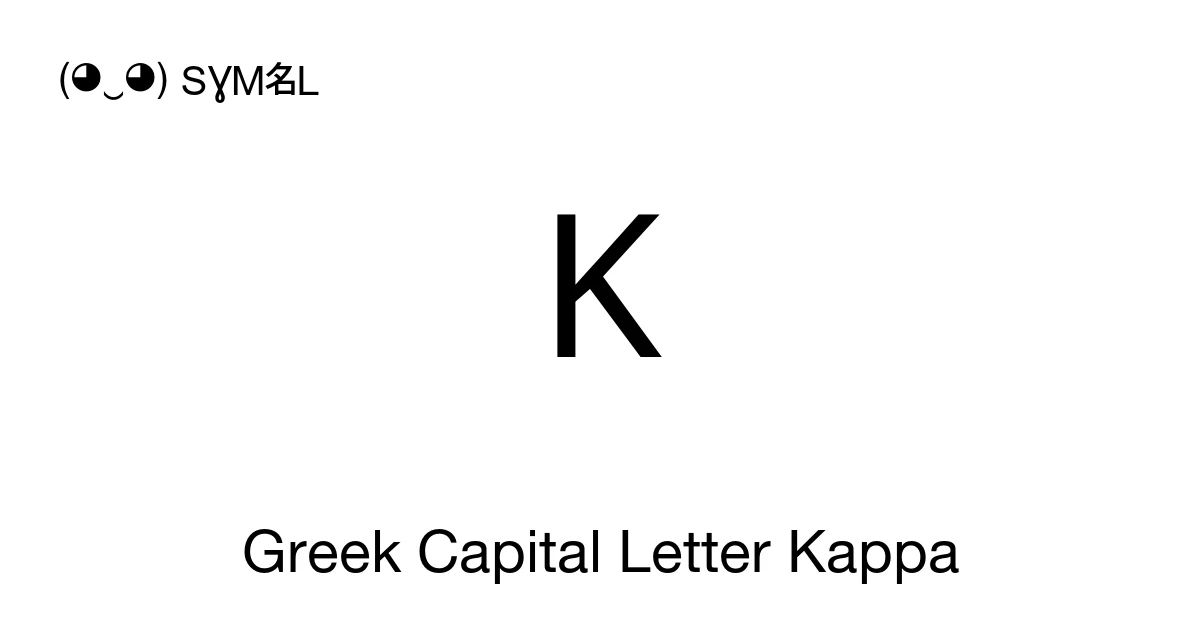 How To Write Kappa Κ Greek Capital Letter Kappa (U+039A) Symbol Meaning, Copy and Paste