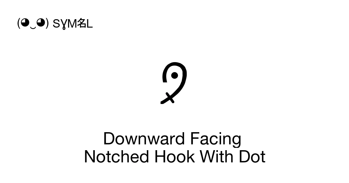Downward Facing Notched Hook With Dot (U+1F90B) Symbol Meaning, Copy ...
