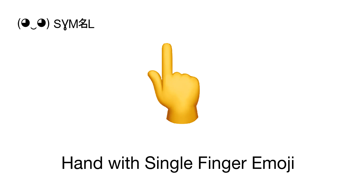 Hand with Single Finger Emoji ‭👆 👇 👈‬ 📖 Meanings Copy & 📋 Paste Symbols ...