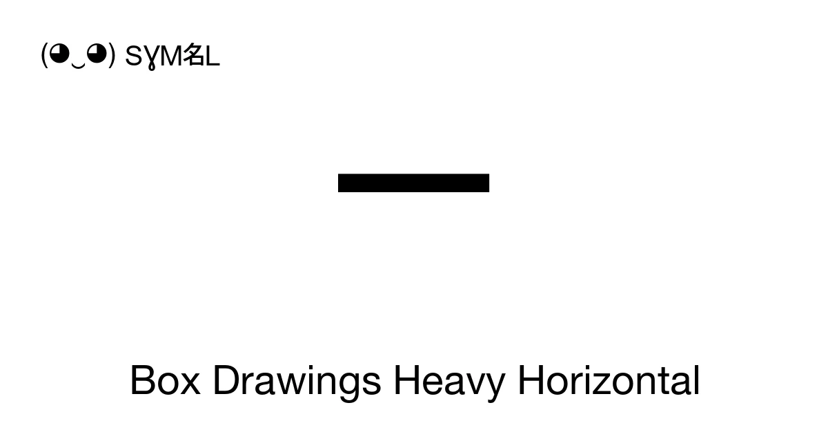 Box Drawings Heavy Horizontal (U+2501) Symbol Meaning, Copy and Paste