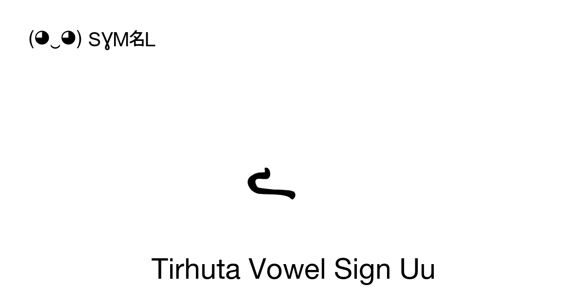 Tirhuta Vowel Sign Uu Unicode Number U 114b4 📖 Symbol Meaning Copy