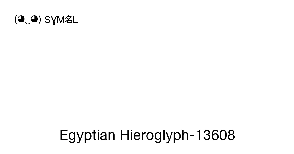 Egyptian Hieroglyph-13608 (U+13608) significado del símbolo, copiar y pegar