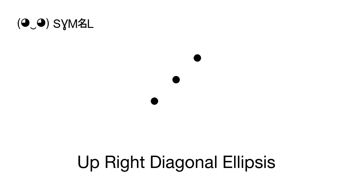 Diagonal Ellipses ⋰ Up Right Diagonal Ellipsis (U+22F0) Symbol Meaning, Copy and Paste