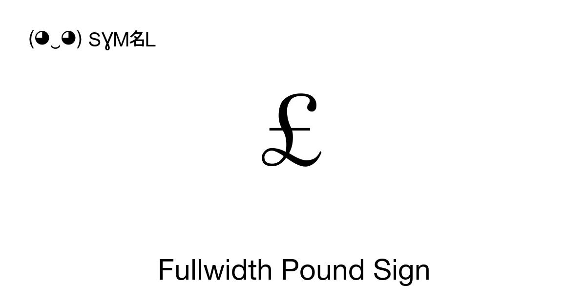 Fullwidth Pound Sign (U+FFE1) Symbol Meaning, Copy and Paste
