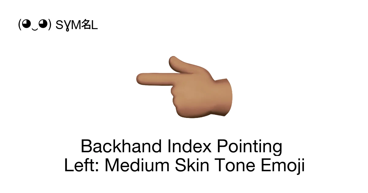 ๐๐ฝ - Backhand Index Pointing Left: Medium Skin Tone Emoji Meaning, Copy ...