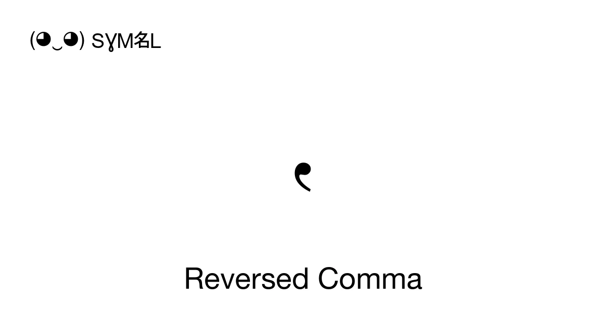 Reversed Comma (U+2E41) Symbol Meaning, Copy and Paste
