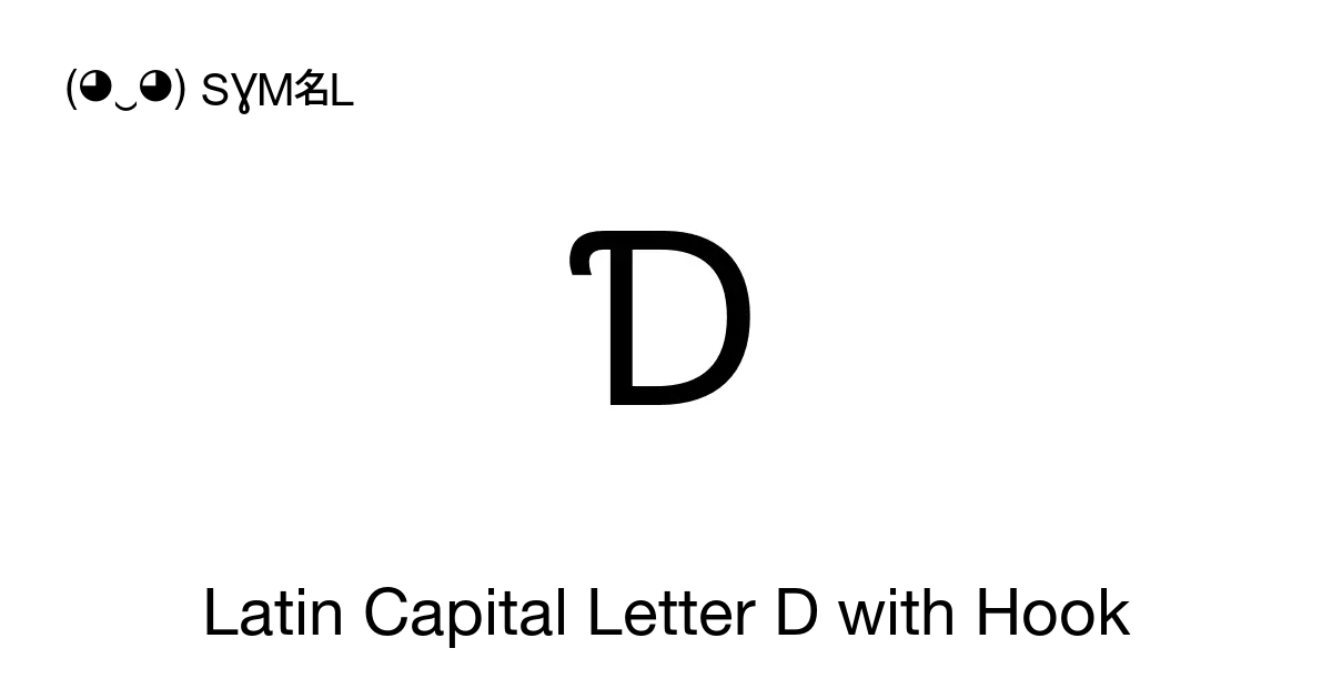 Ɗ - Latin Capital Letter D with Hook, Unicode Number: U+018A