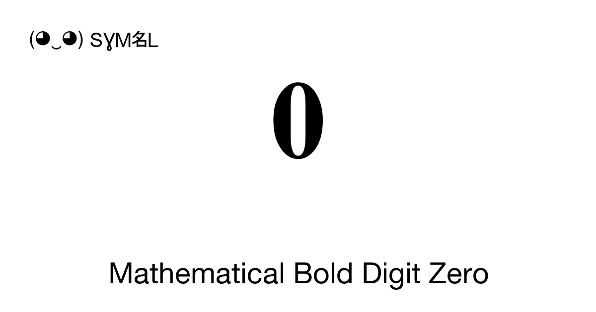 𝟎 Mathematical Bold Digit Zero (U+1D7CE) Symbol Meaning, Copy and Paste