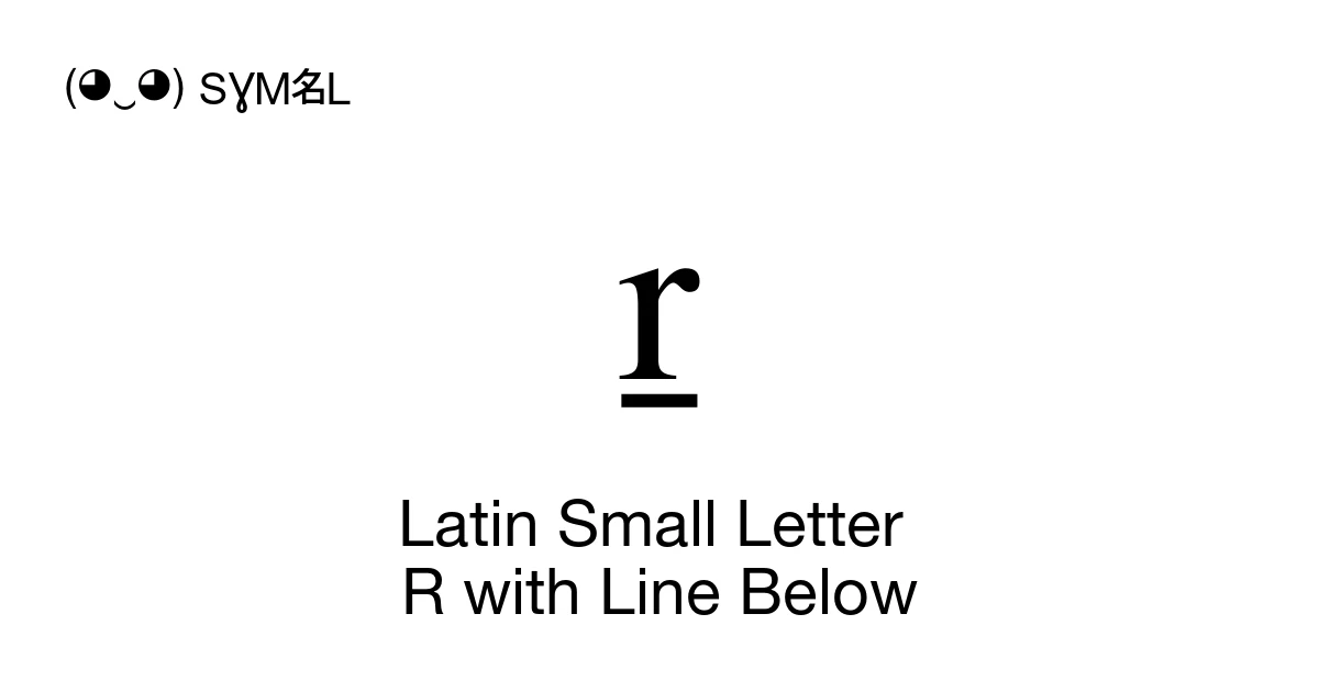 Mini R Symbol แน Latin Small Letter R with Line Below (U+1E5F) Symbol Meaning, Copy ...