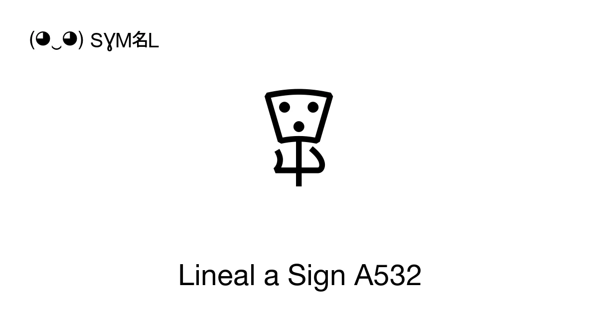Lineal A Lineal a Sign A532 (U+106CC) significado del símbolo, copiar y pegar