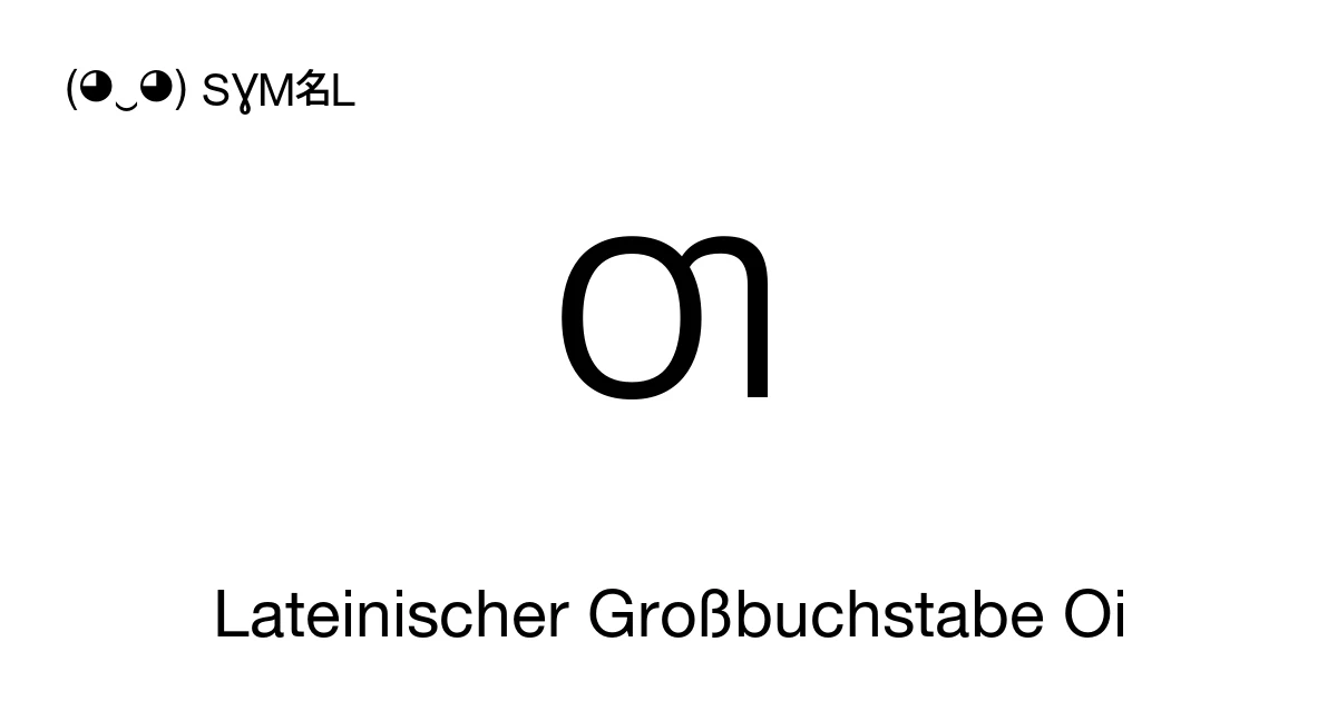 Ƣ Lateinischer Großbuchstabe Oi (U+01A2) Bedeutung des Symbols ...