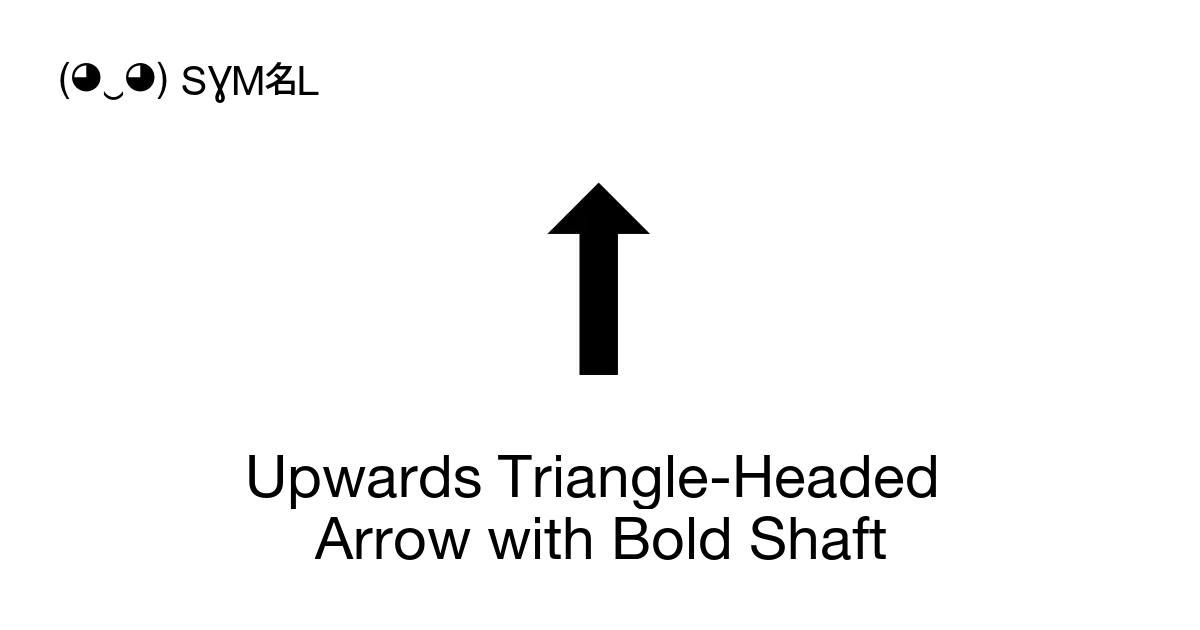 Upwards Triangle-Headed Arrow with Bold Shaft, Unicode Number: U+1F829 ...