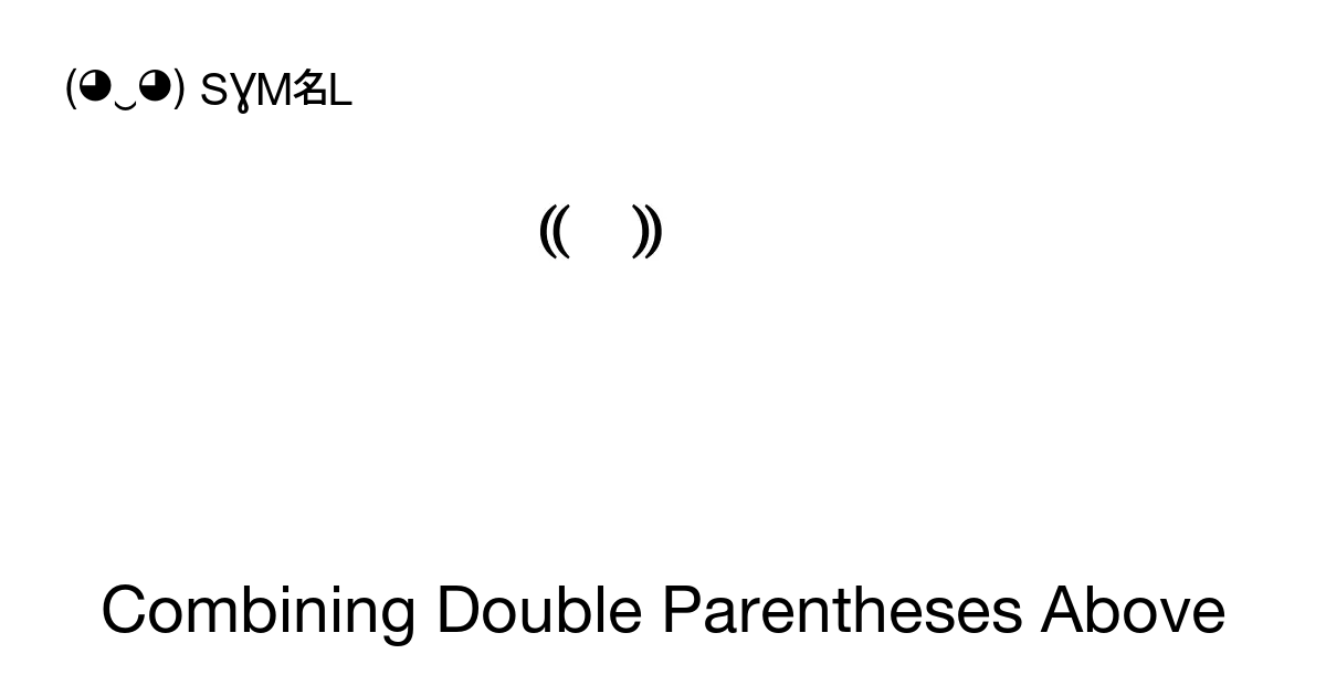 Combining Double Parentheses Above, Unicode Number U+1ABC 📖 Symbol