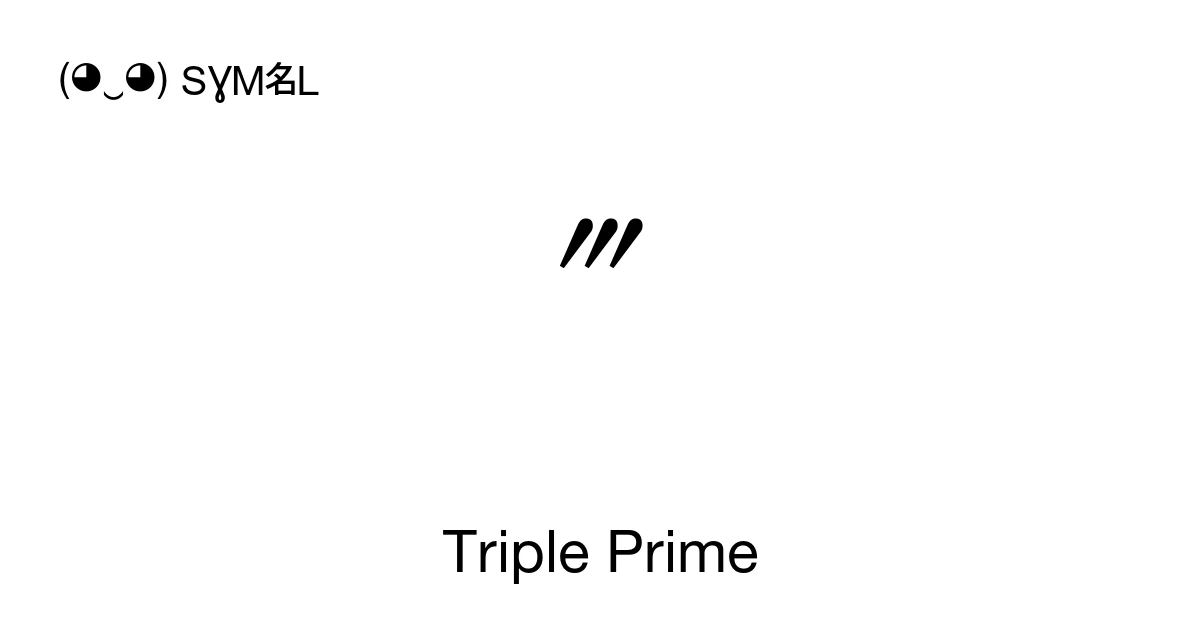 Triple Prime (U+2034) Symbol Meaning, Copy and Paste
