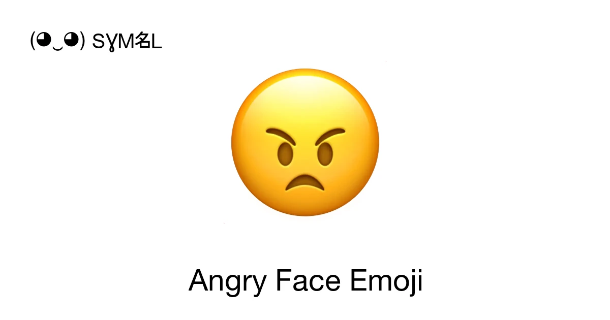 ๐ - Angry Face Emoji Meaning, Copy and Paste