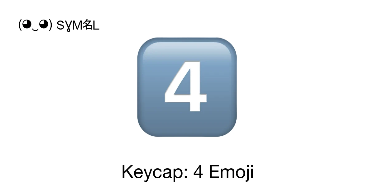 4️⃣ - Keycap: 4 Emoji Meaning, Copy & Paste