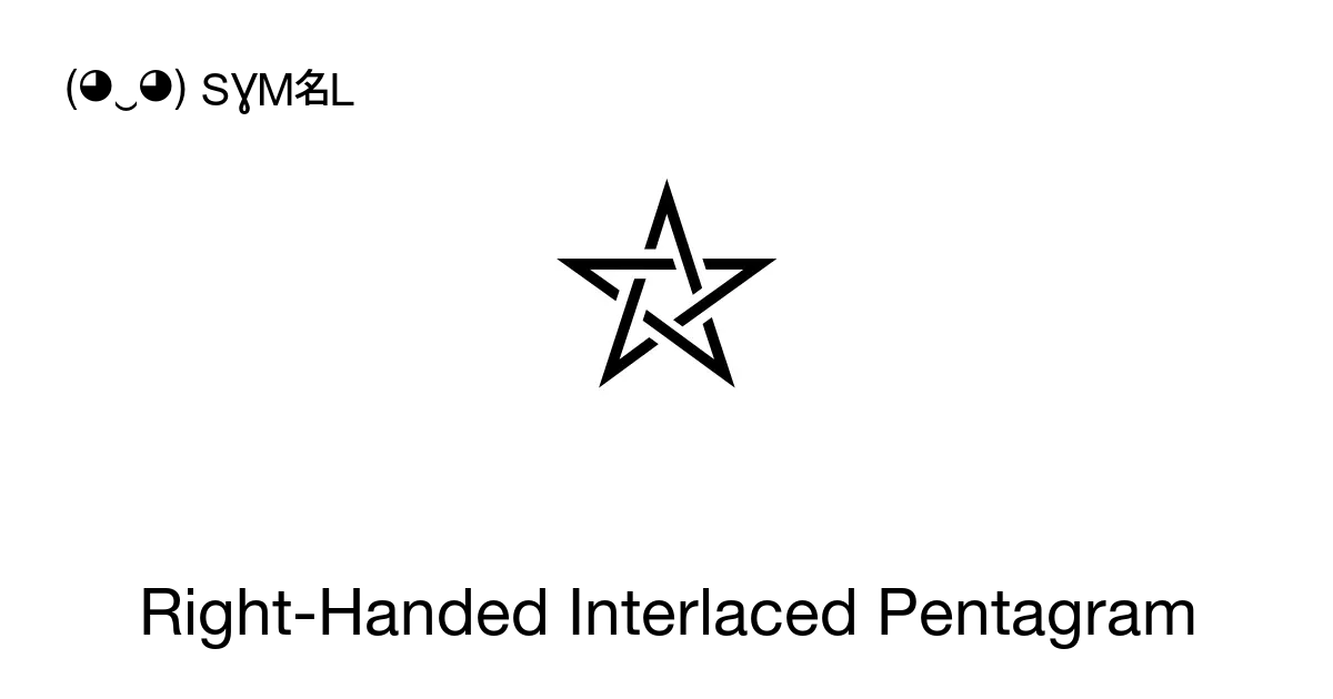 ⛥ - Right-Handed Interlaced Pentagram, Unicode Number: U+26E5 