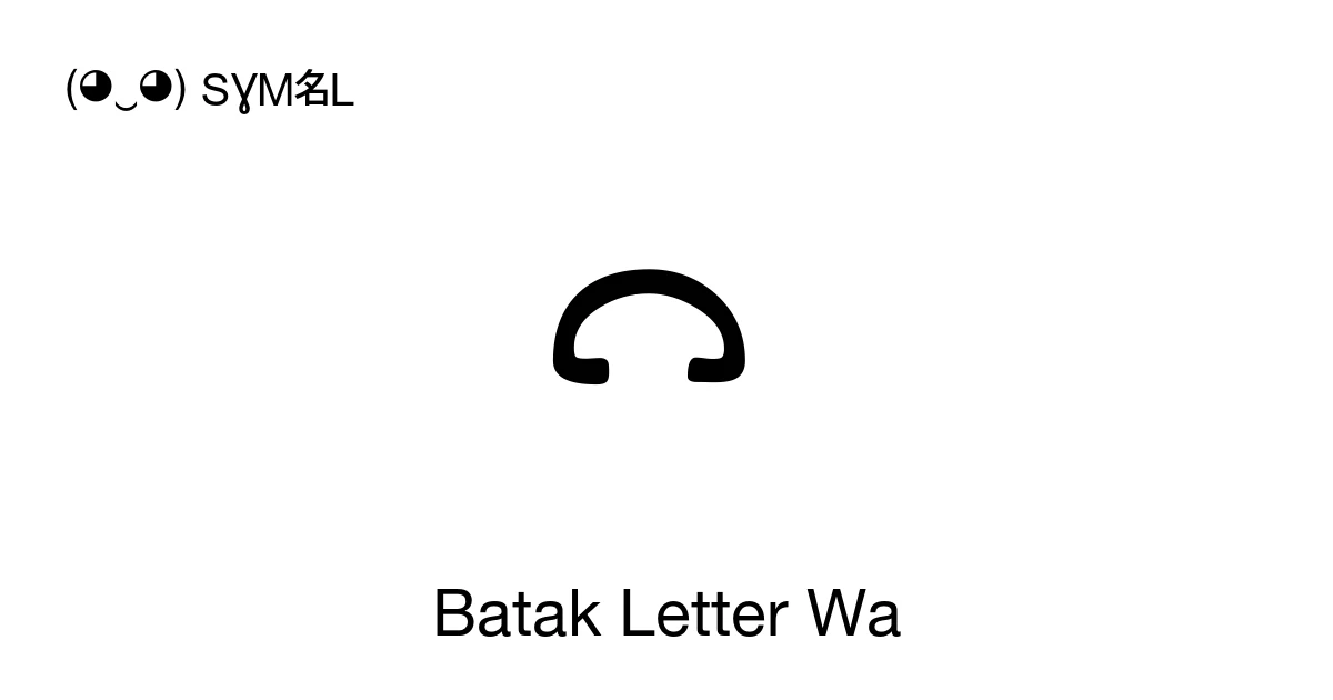 Batak Letter Wa (U+1BCB) Symbol Meaning, Copy and Paste