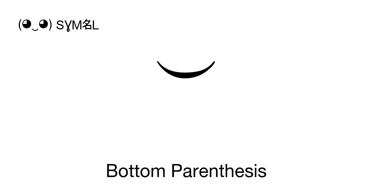 Bottom Parenthesis (U+23DD) Symbol Meaning, Copy and Paste