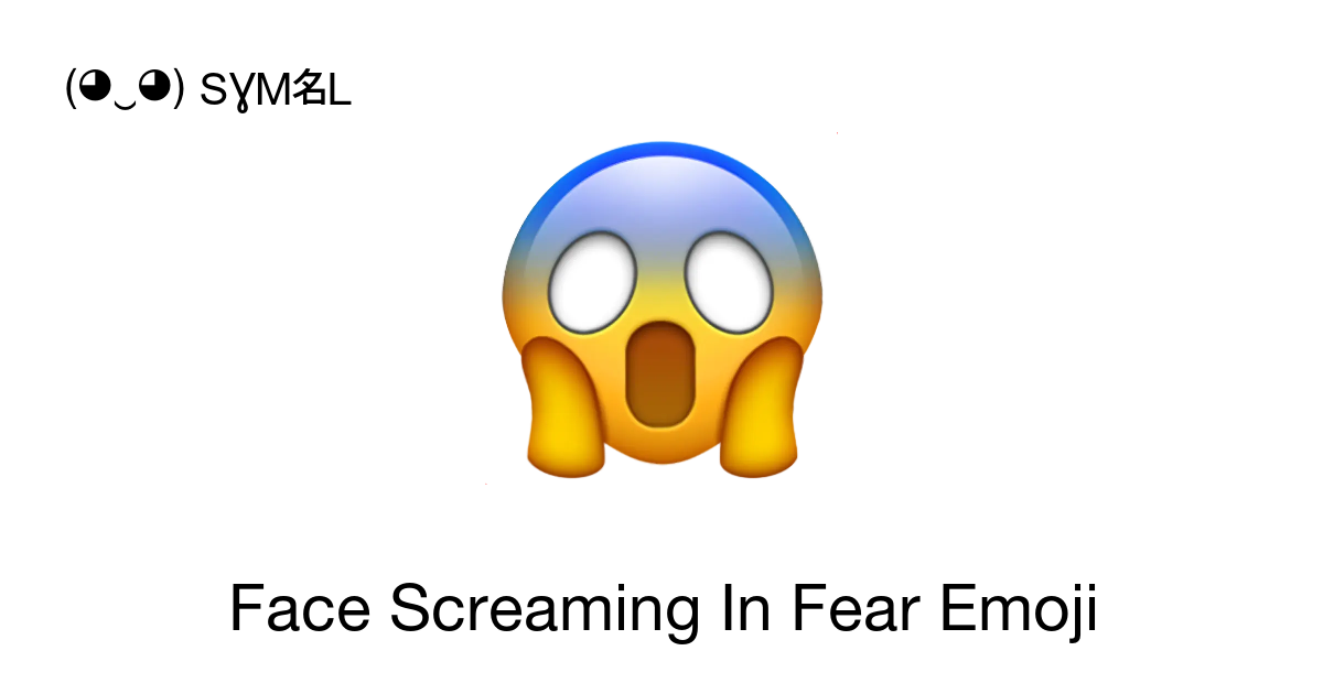 😱 - Face Screaming In Fear Emoji meaning, copy and paste emoticon ...