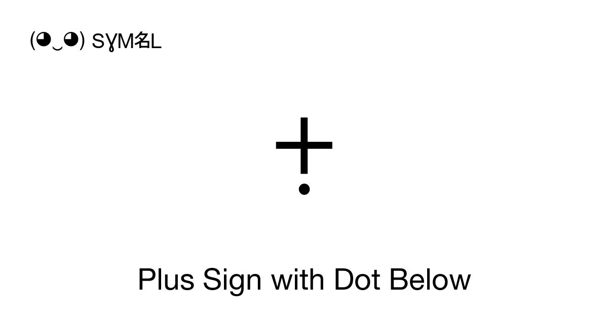 ⨥ Plus Sign with Dot Below (U+2A25) Symbol Meaning, Copy and Paste