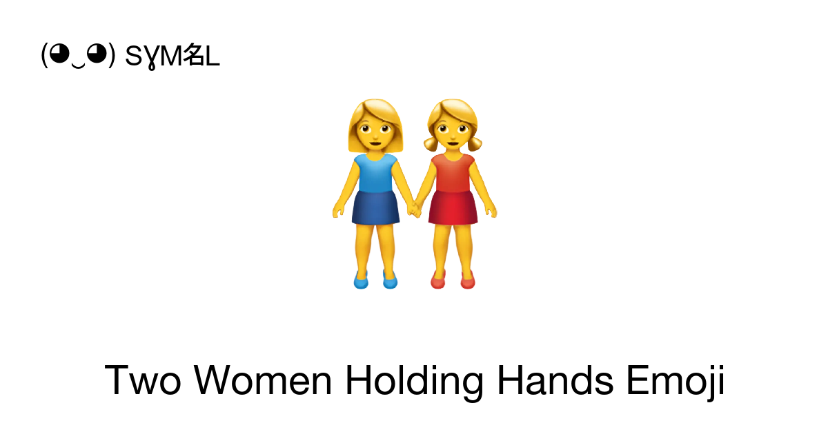 👭 Two Women Holding Hands Women Holding Hands Emoji 📖 Emoji Meaning Copy And 📋 Paste ‿ Symbl 