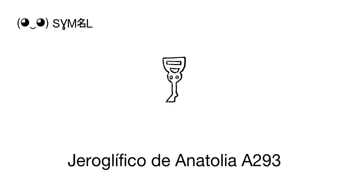 Jeroglífico de Anatolia A293 (U+14549) significado del símbolo, copiar ...