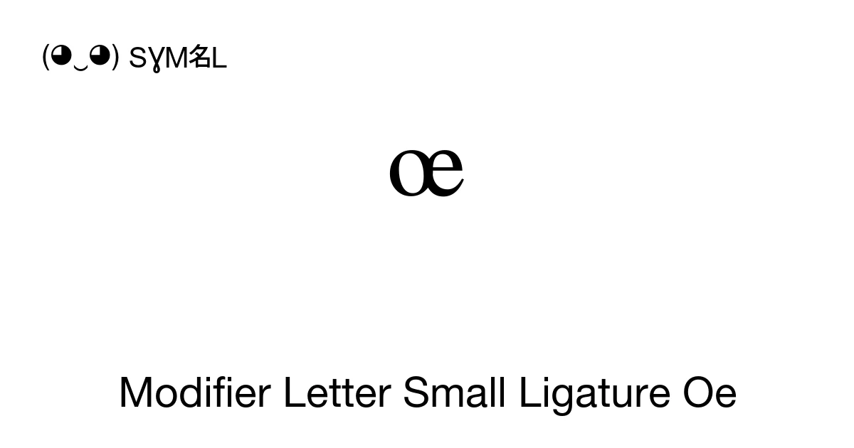 Modifier Letter Small Ligature Oe (U+A7F9) Symbol Meaning, Copy and Paste
