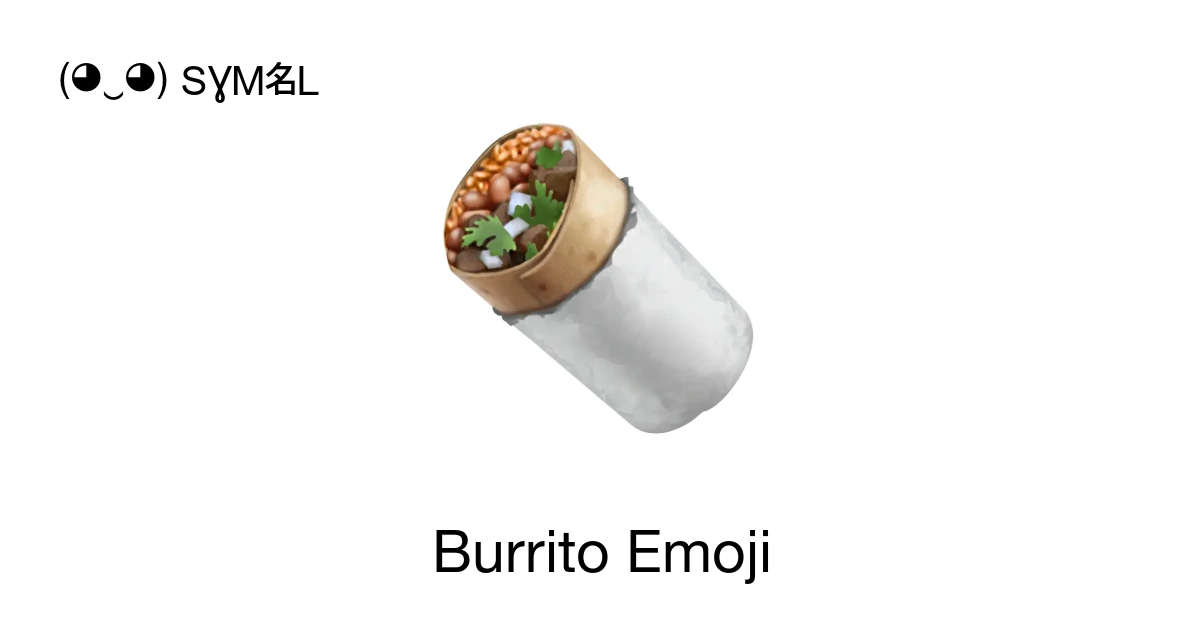 ๐ฏ - Burrito Emoji Meaning, Copy and Paste