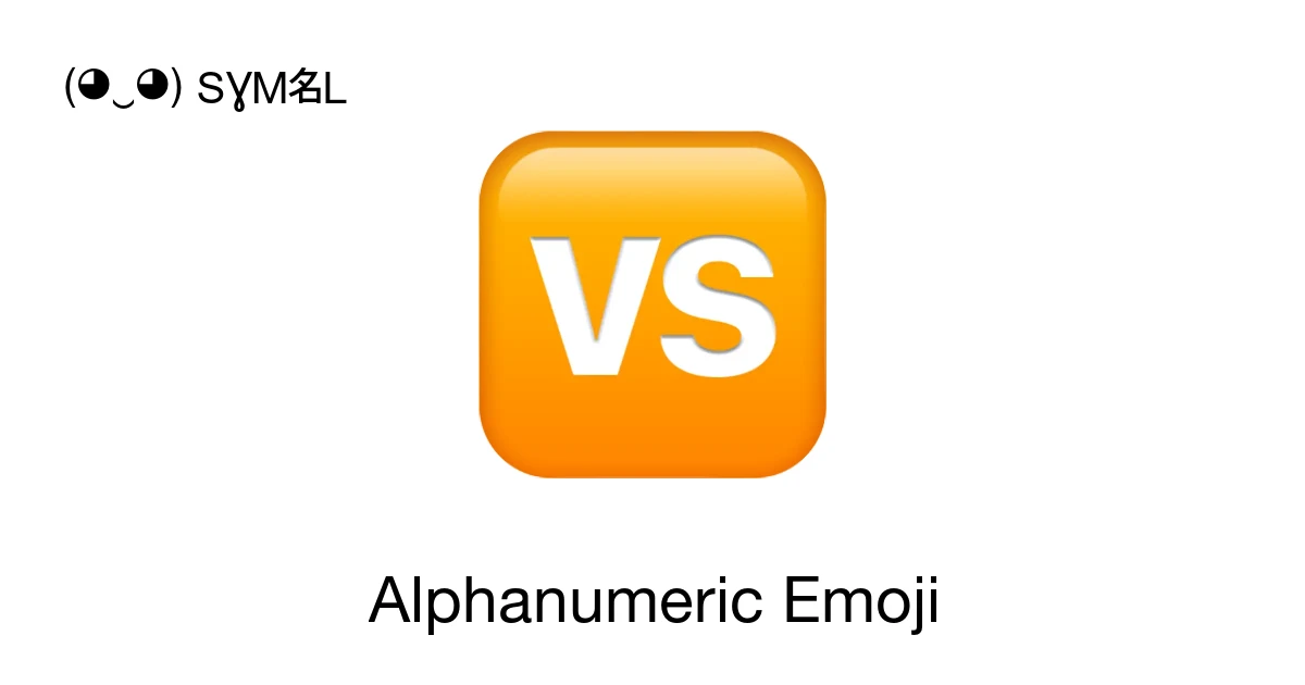 Alphanumeric Emoji ‭🆚 🆙 🅰‬ 📖 Meanings Copy & 📋 Paste Symbols ( ‿ ) SYMBL