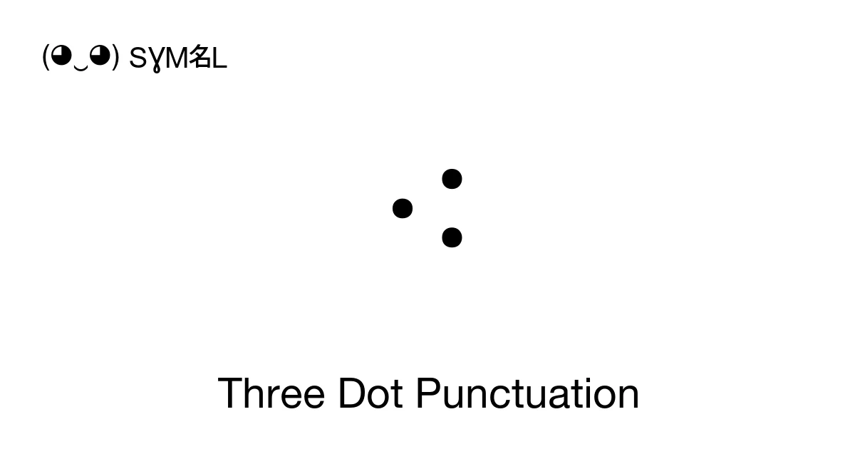 Three Dot Punctuation (U+2056) Symbol Meaning, Copy and Paste
