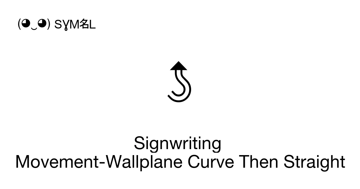 Sign Writing Plane Signwriting Movement-Wallplane Curve Then Straight (U+1D99F) Symbol ...