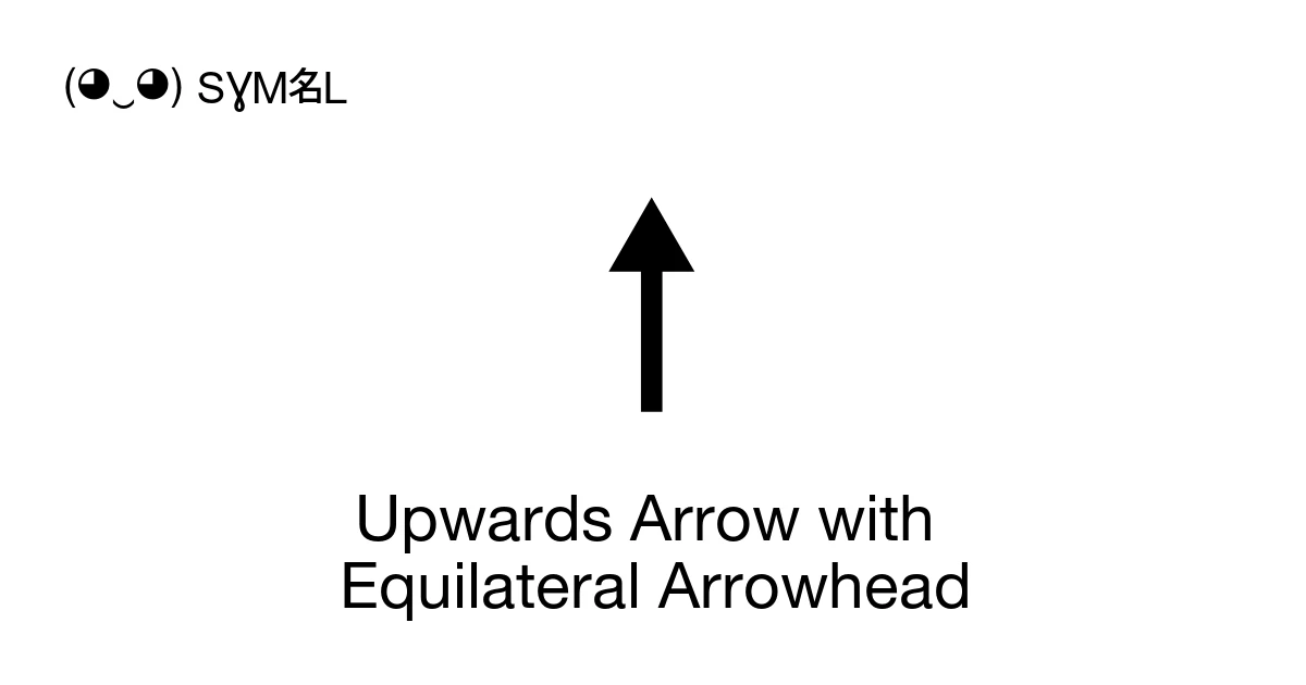 Upwards Arrow with Equilateral Arrowhead (U+1F815) Symbol Meaning, Copy ...