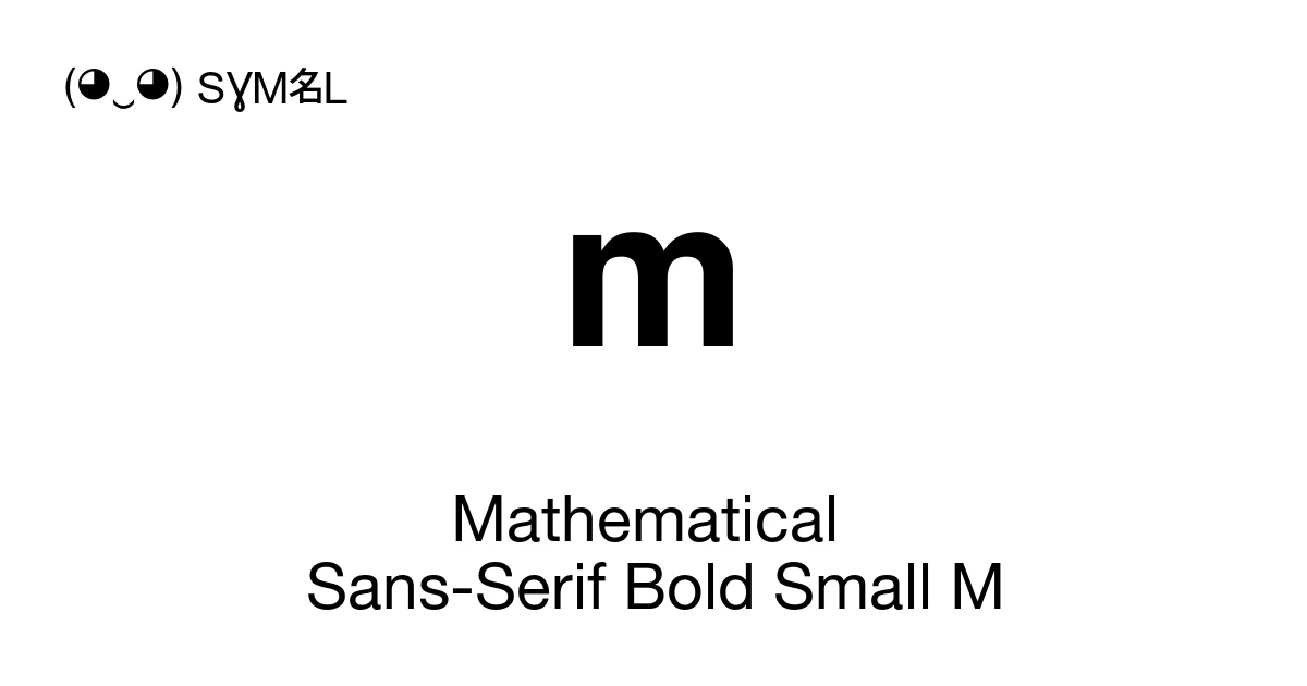 πΊ Mathematical Sans-Serif Bold Small M (U+1D5FA) Symbol Meaning, Copy ...