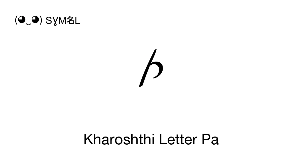 𐨤 Kharoshthi Letter Pa (U+10A24) Symbol Meaning, Copy and Paste