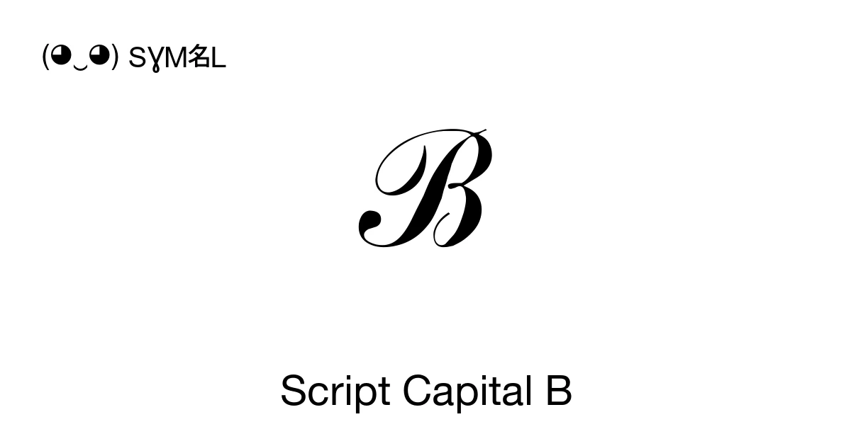 ℬ Script Capital B (U+212C) Symbol Meaning, Copy and Paste