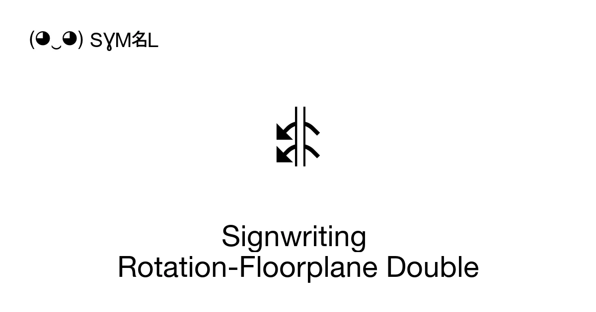 Sign Writing Plane Signwriting Rotation-Floorplane Double (U+1D9E0) Symbol Meaning, Copy ...
