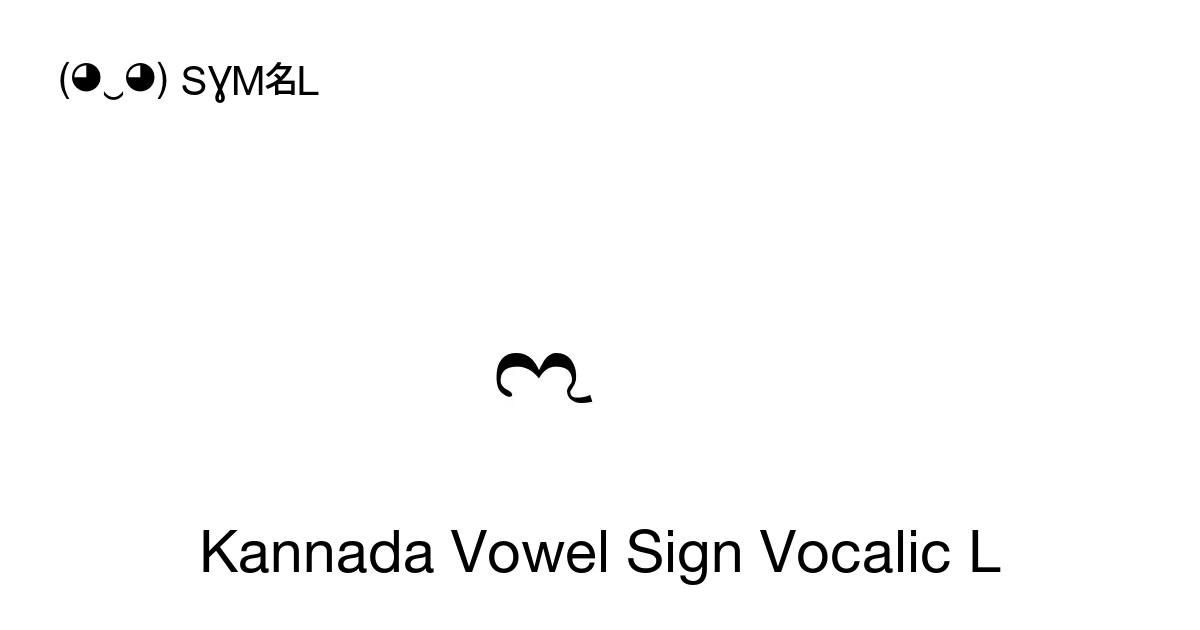 Kannada Vowel Sign Vocalic L Unicode Number U 0ce2 📖 Symbol Meaning